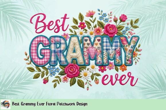 Best Grammy Ever Floral Patchwork Design: A Heartfelt Gift for Grandmothers