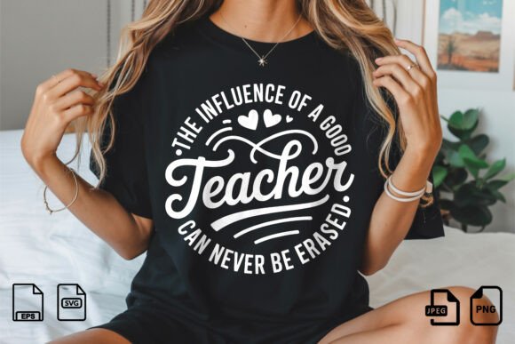 Celebrating the Lasting Impact of Great Teachers with Good Teacher Influence Quote T-shirt